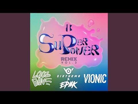 SUPERPOWER (Sixthema & Epiik Remix) (Kor Ver.) (SUPERPOWER(Sixthema & Epiik Remix) (Kor Ver.))