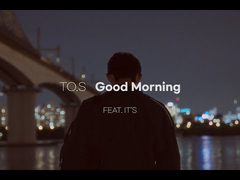 투에스(To.S) - Good Morning (Feat. 이츠(it's) MV